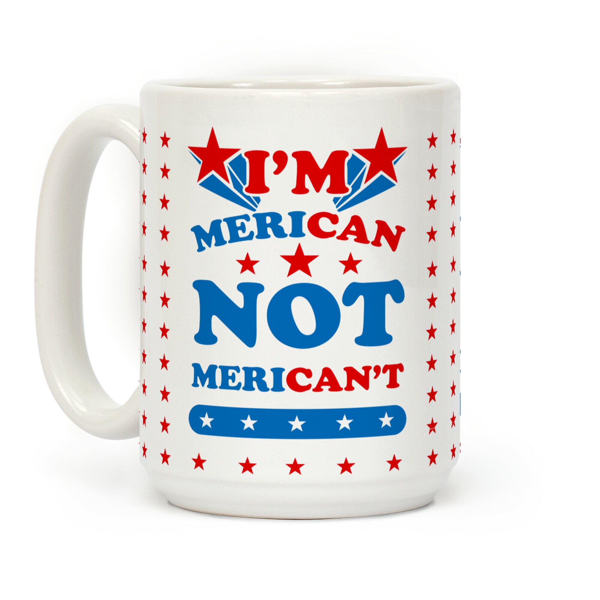 I'm Merican NOT Merican't Coffee Mug